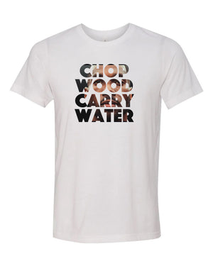 Chop Wood Carry Water APPAREL