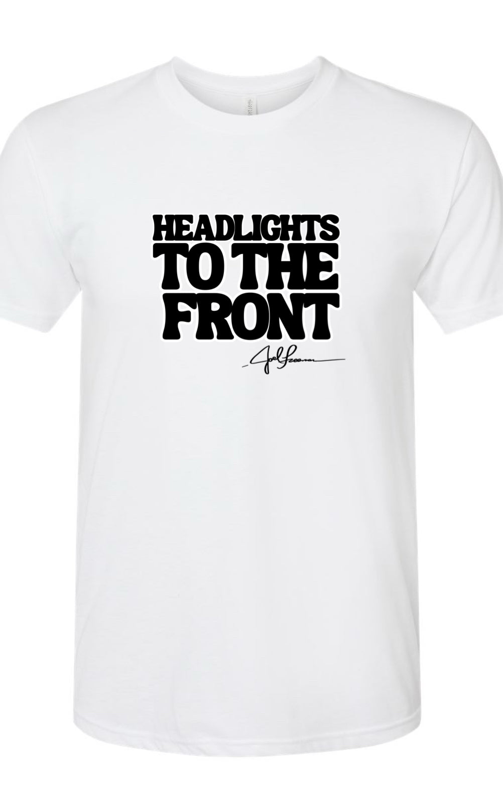 Joel-ism HEADLIGHTS TO THE FRONT