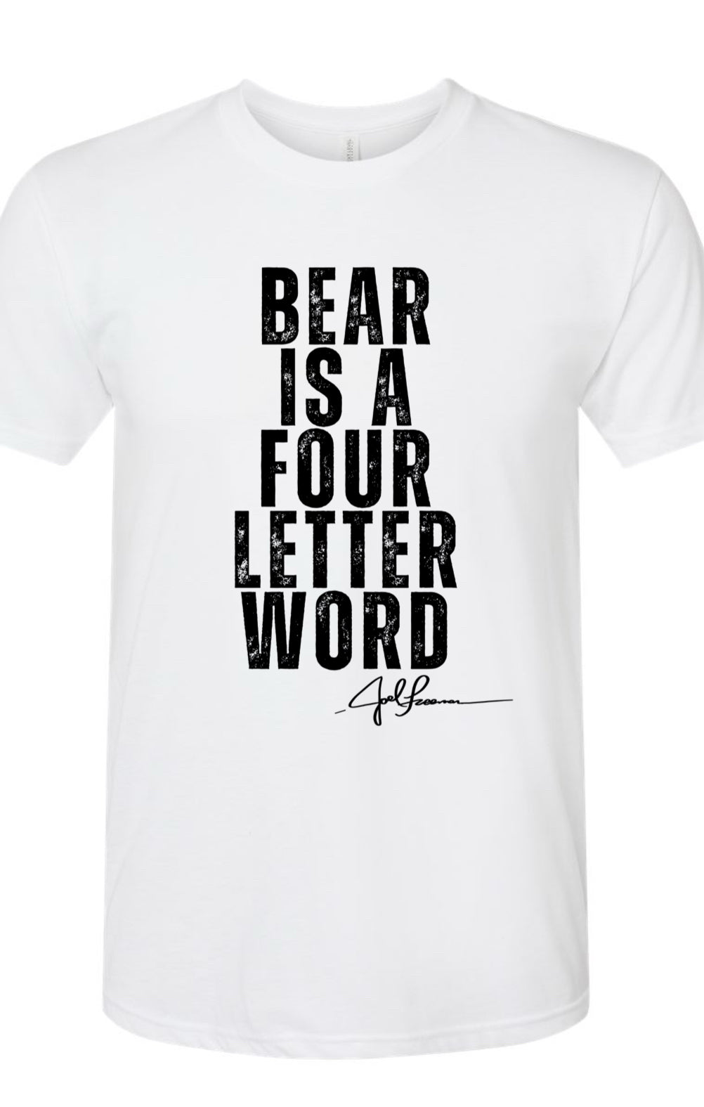 Joel-ism "BEAR IS A FOUR LETTER WORD"