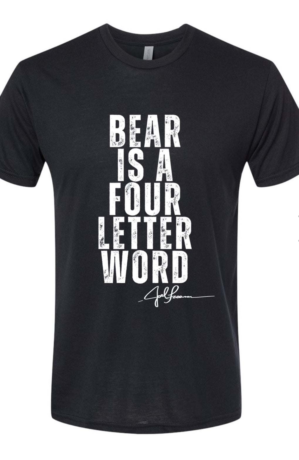 Joel-ism "BEAR IS A FOUR LETTER WORD"