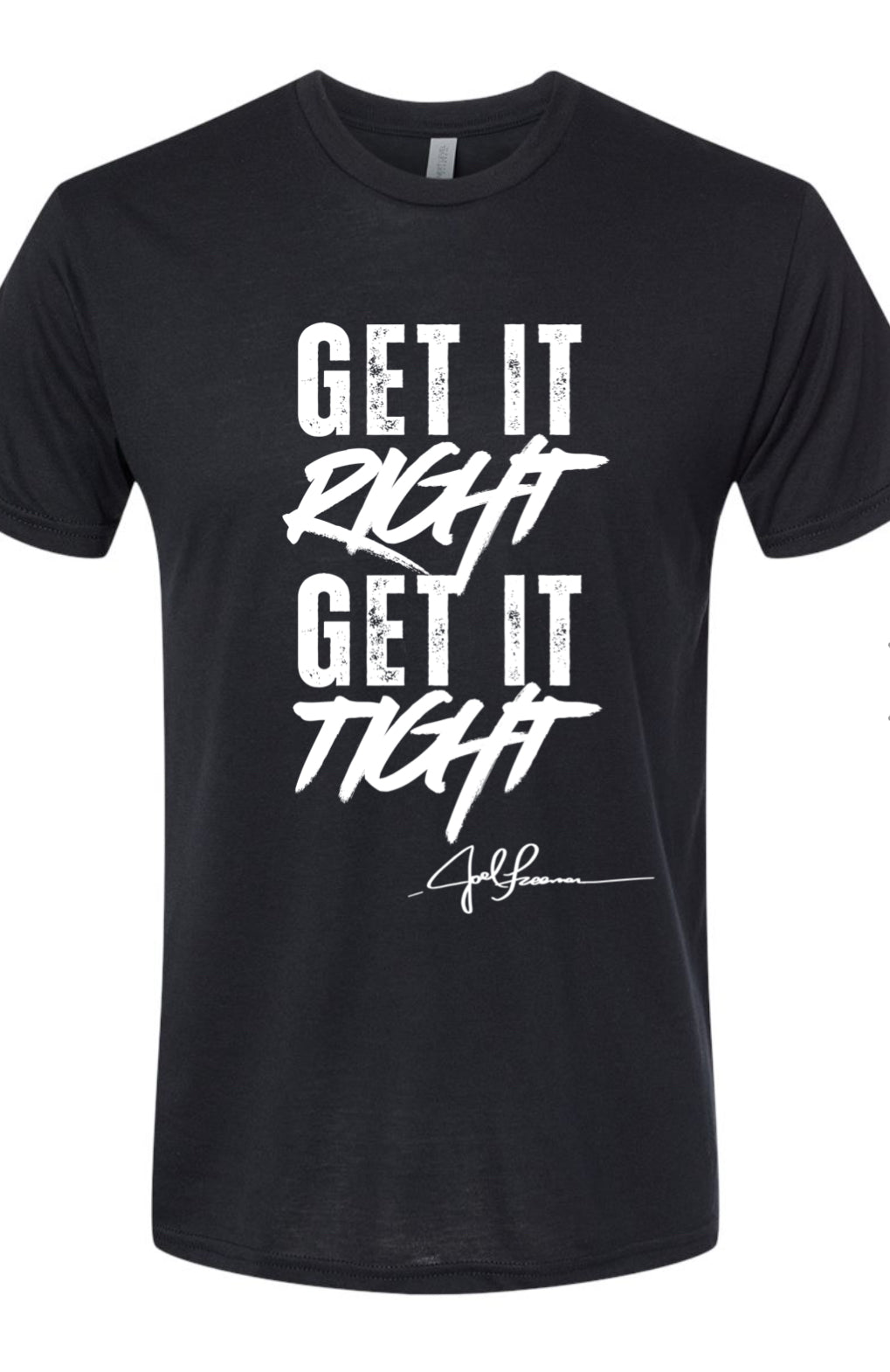 Joel-ism GET IT RIGHT GET IT TIGHT