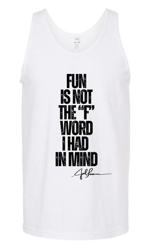 Joel-ism FUN ISNT THE WORD