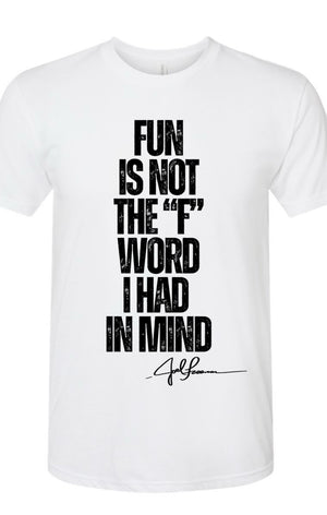 Joel-ism FUN ISNT THE WORD