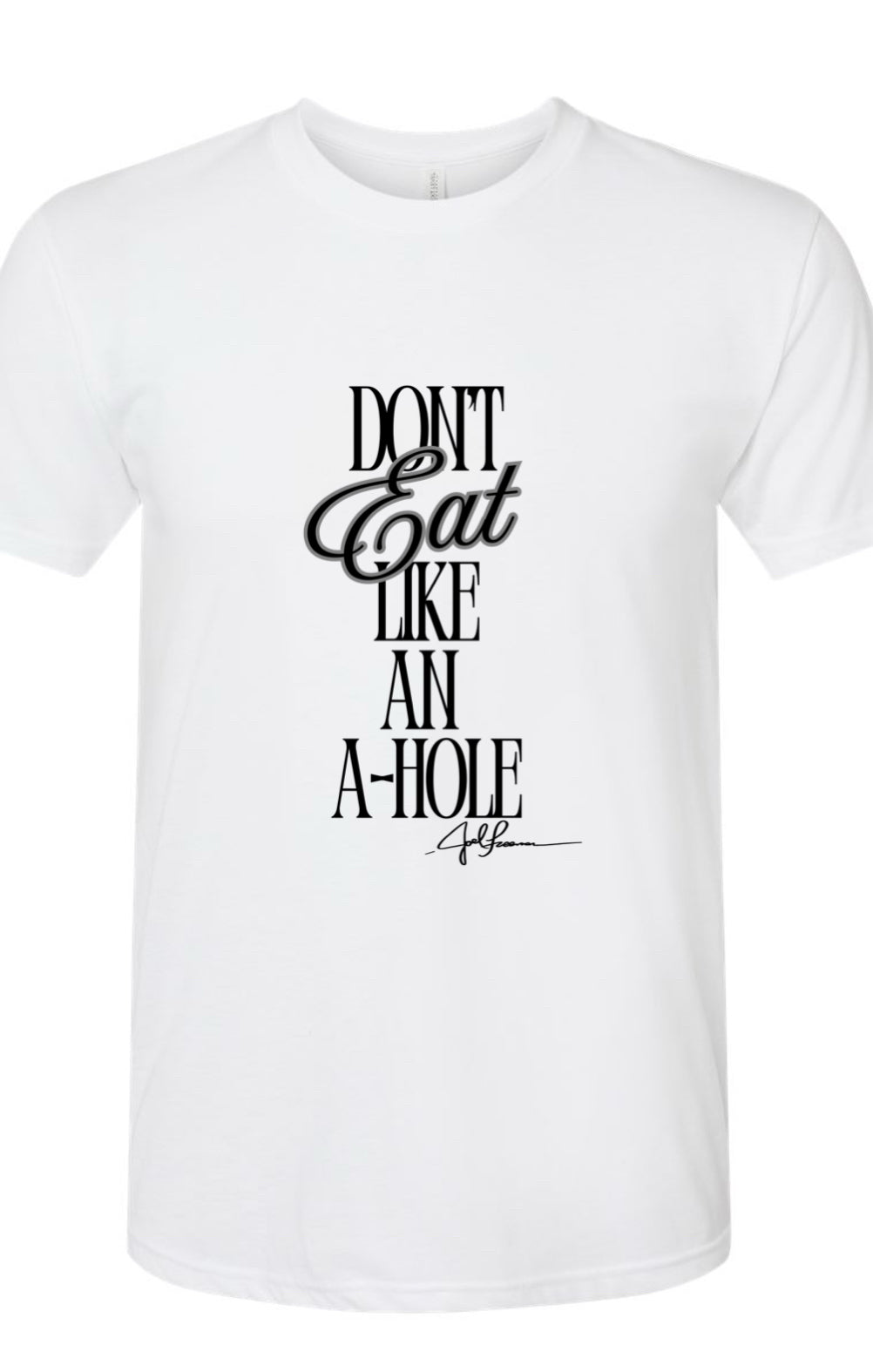 Joel-ism "Don't Eat Like An"