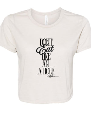 Joel-ism "Don't Eat Like An"