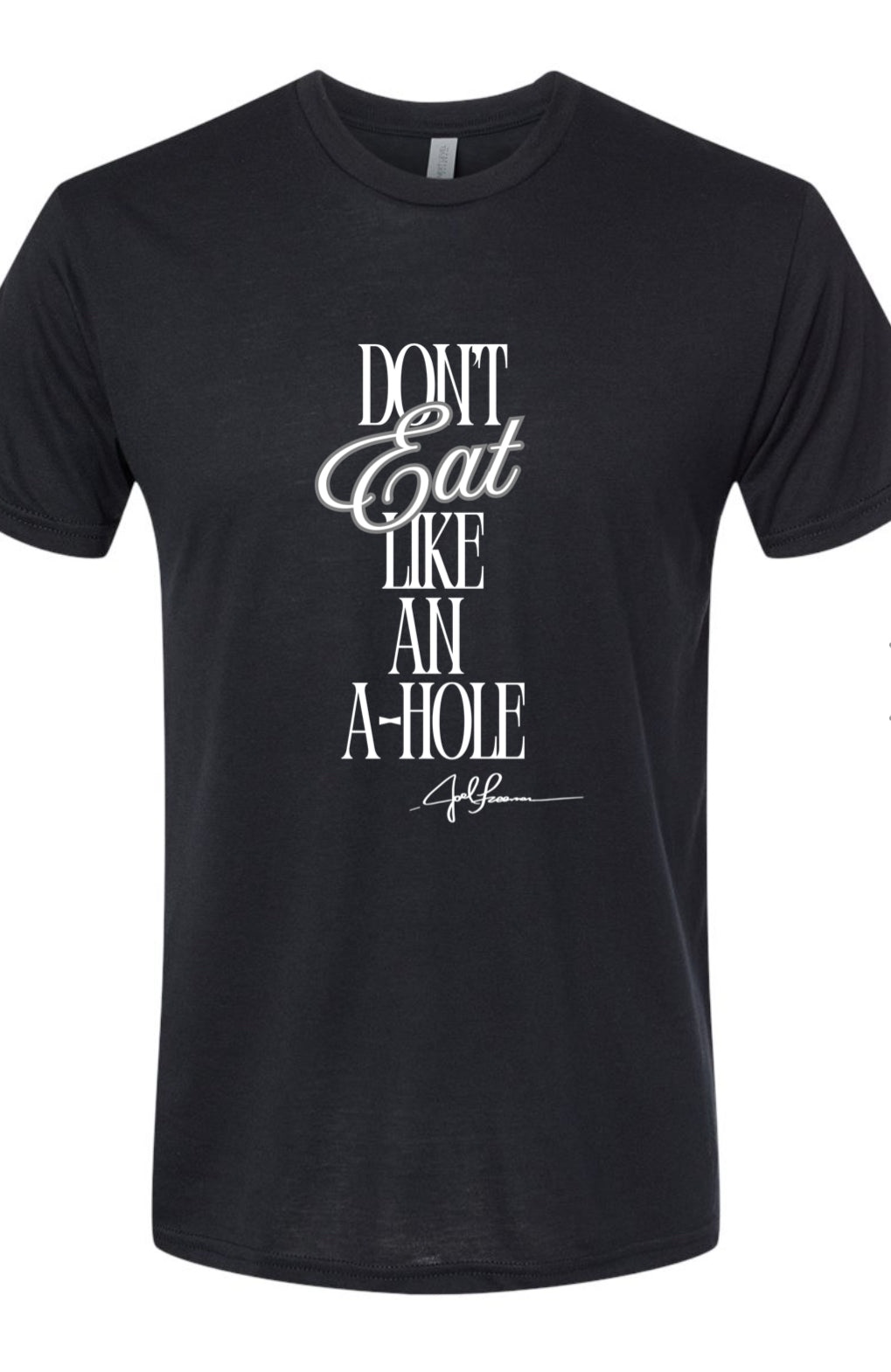 Joel-ism "Don't Eat Like An"