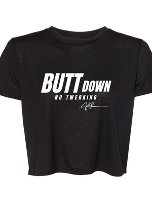 Joel-ism "BUTT Down"