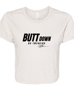 Joel-ism "BUTT Down"