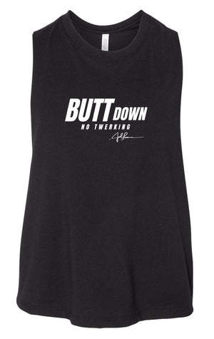 Joel-ism "BUTT Down"