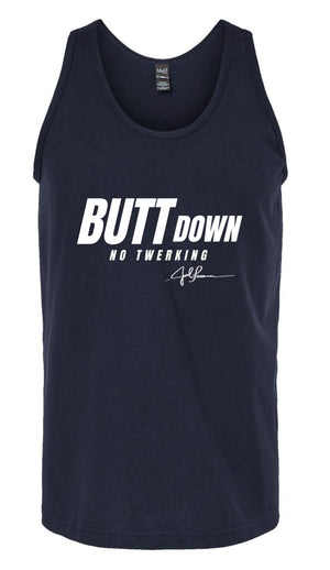 Joel-ism "BUTT Down"