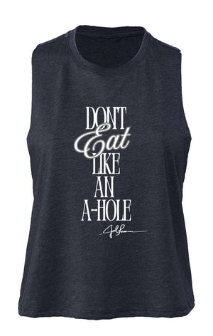 Joel-ism "Don't Eat Like An"