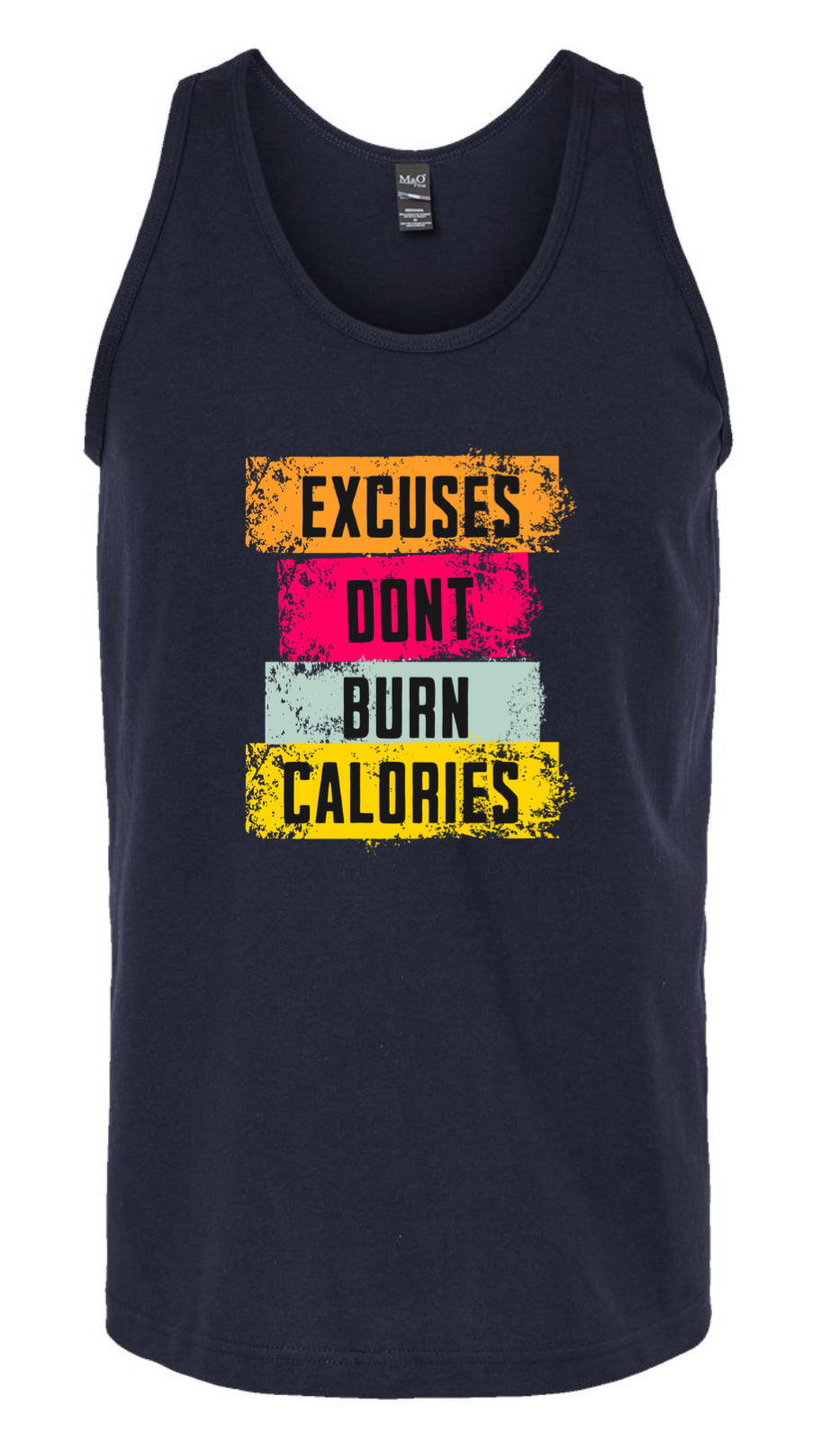 EXCUSES DON'T BURN CALORIES