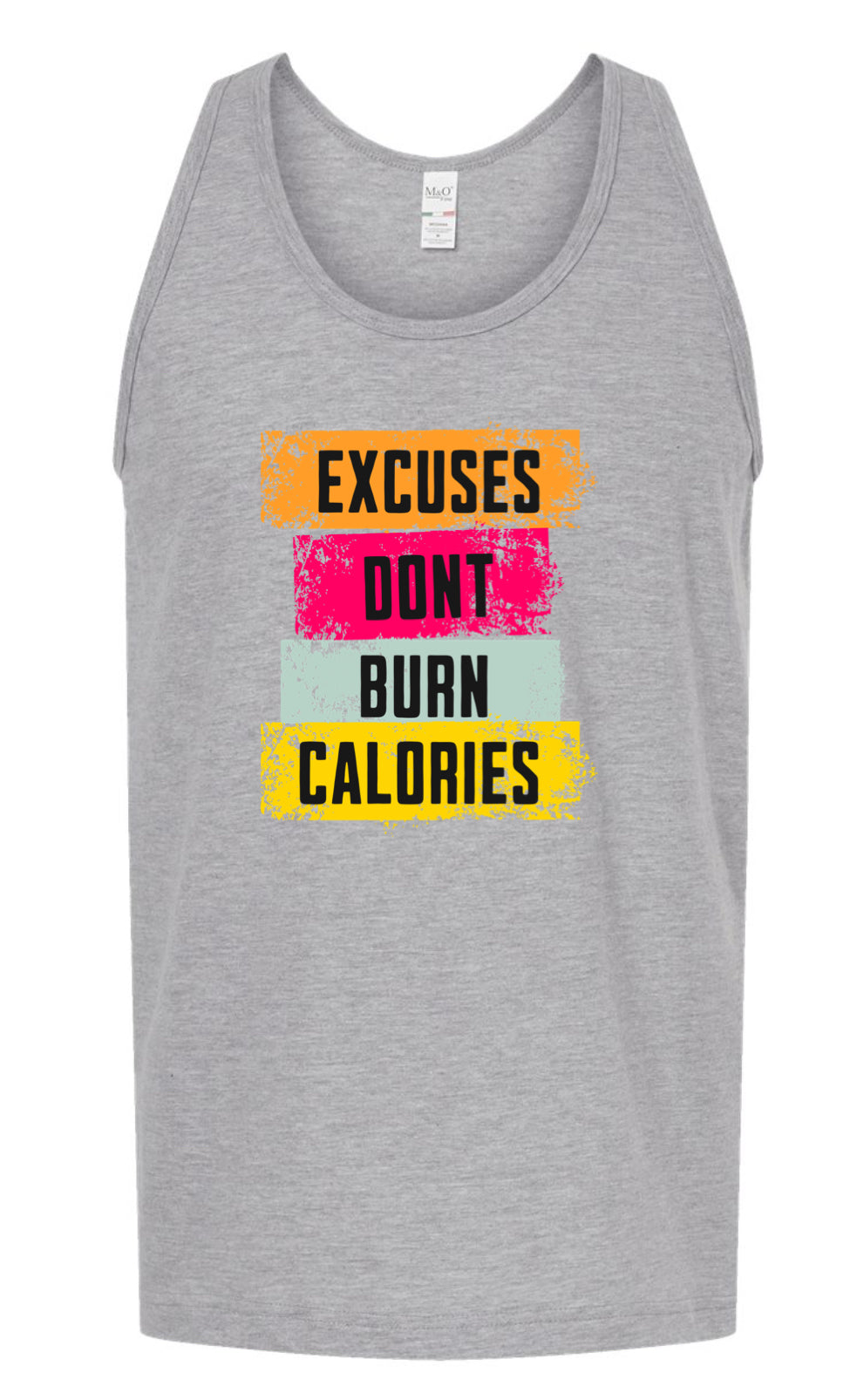 EXCUSES DON'T BURN CALORIES