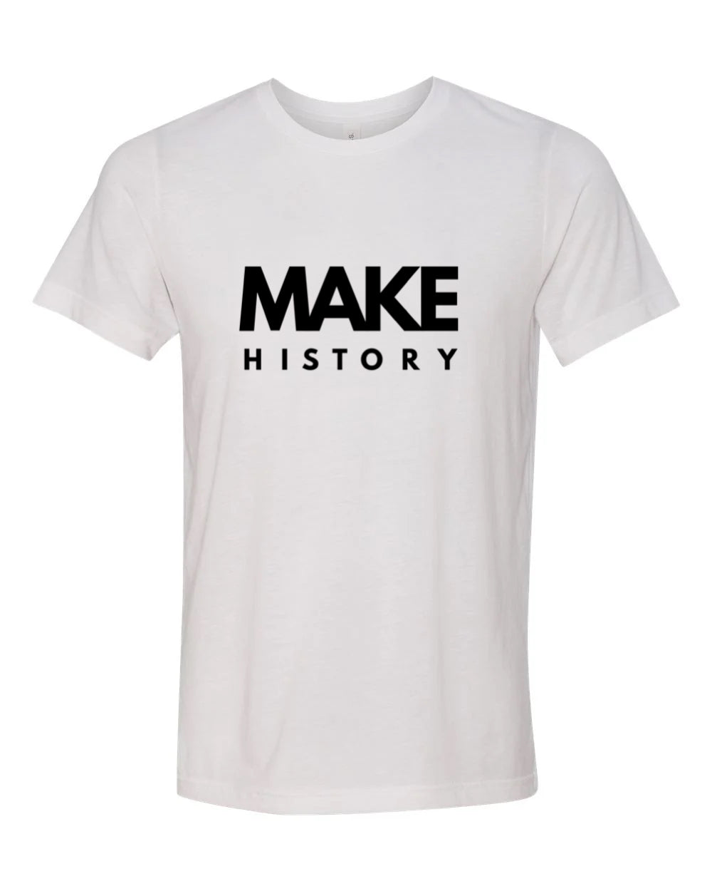 T-shirt unisexe MAKE HISTORY