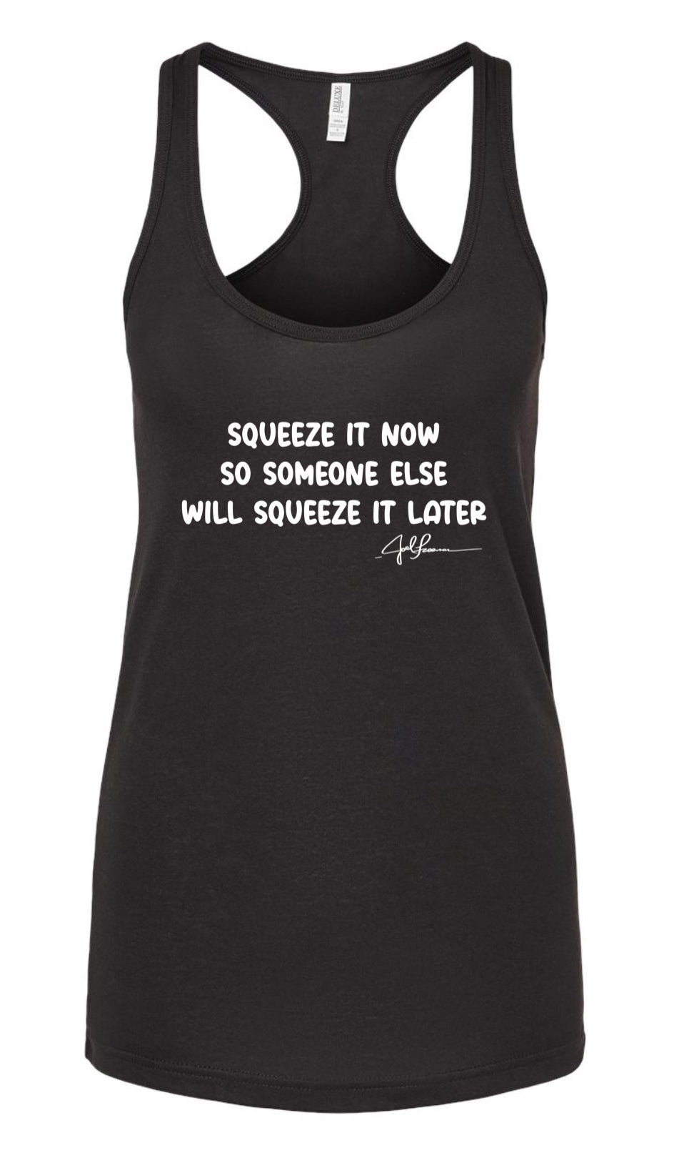 Joel-ism Racerback Tank Squeeze IT