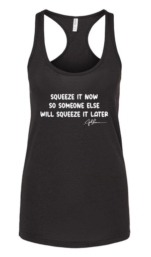 Joel-ism Racerback Tank Squeeze IT