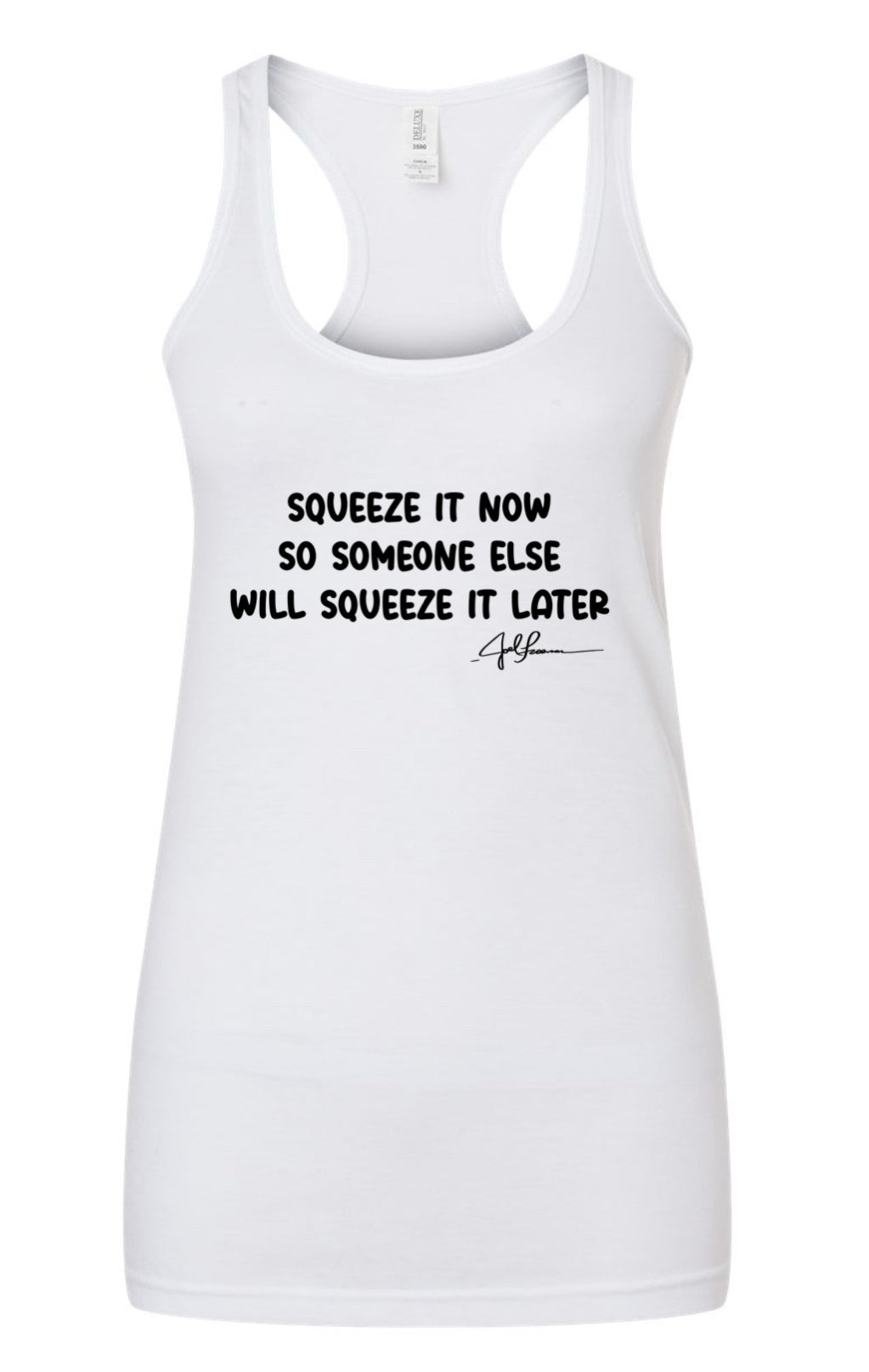 Joel-ism Racerback Tank Squeeze IT