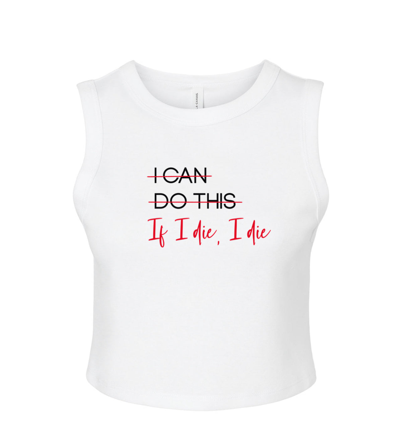 IF I Die , I Die Cropped Tank