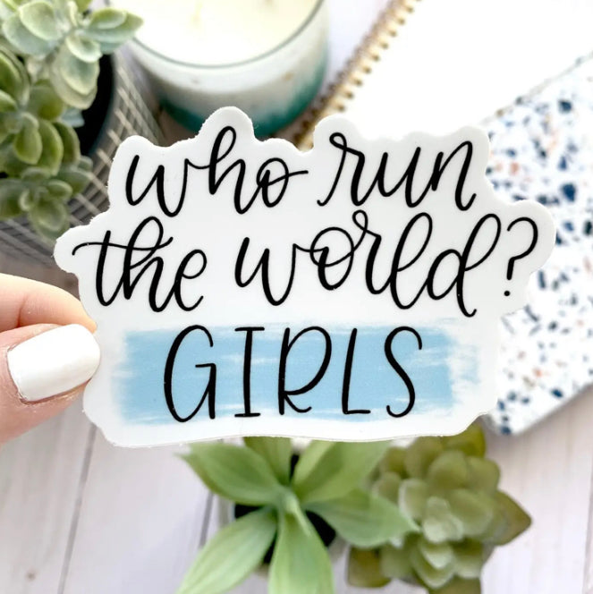 WHO RUNS THE WORLD DIE STICKER