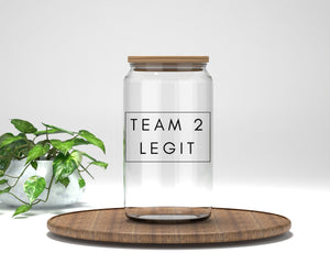 TEAM 2 LEGIT Can Glasses