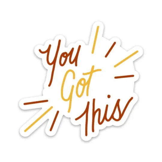 -You Got This Dye Cut Sticker-