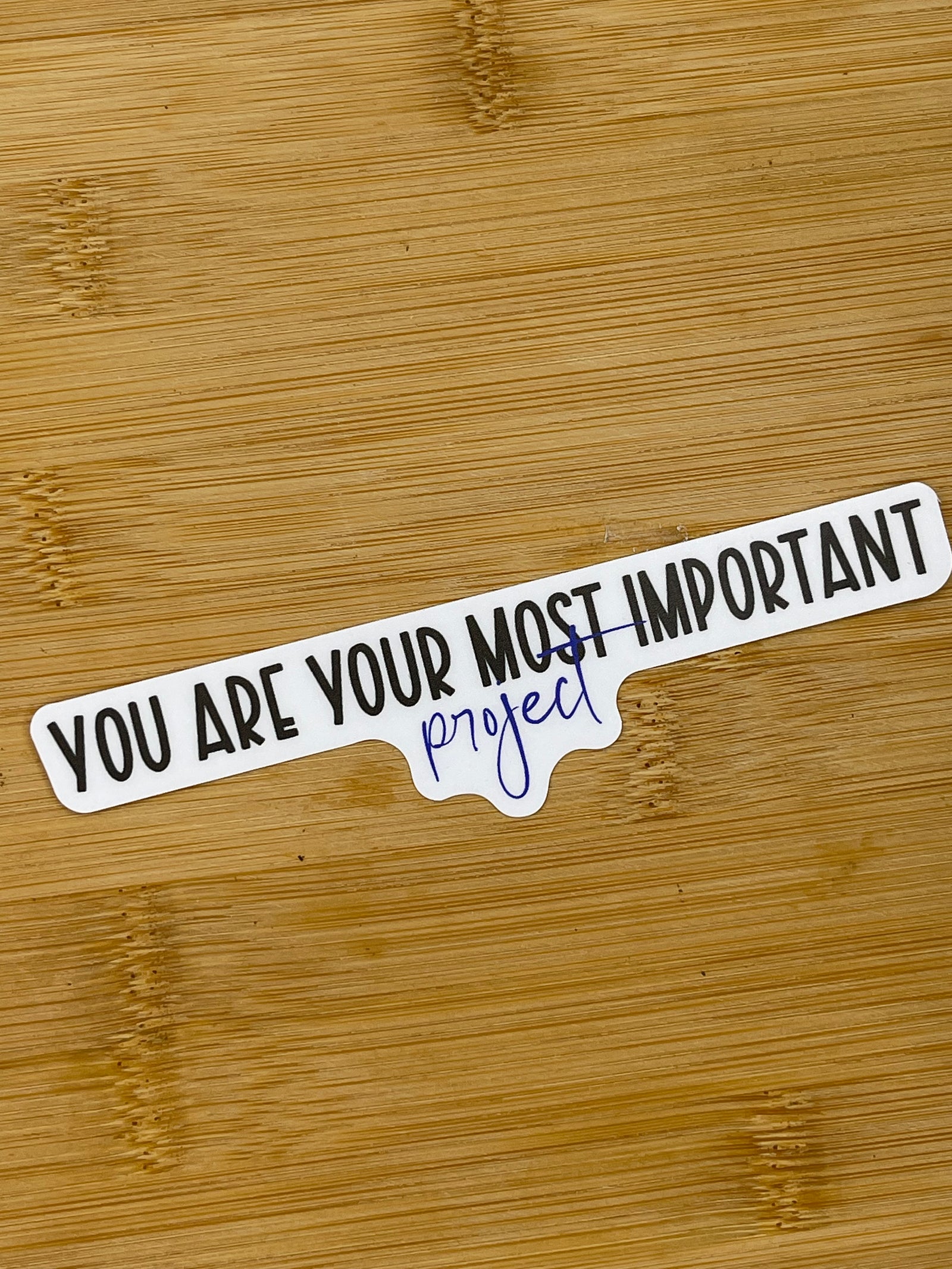 Autocollant découpé « TU ES TON PROJET LE PLUS IMPORTANT »