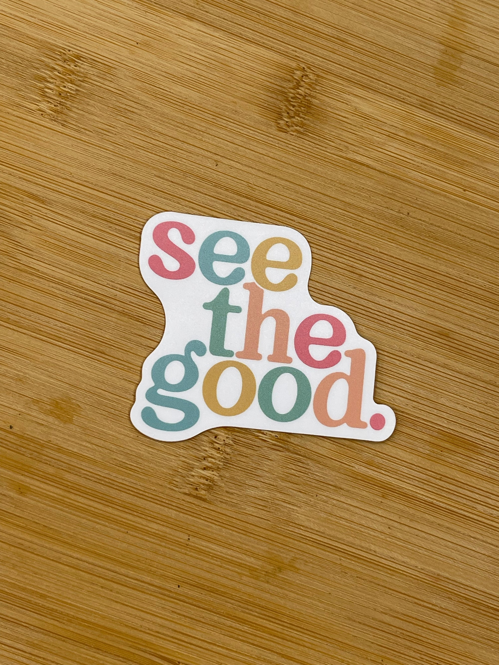 See The Good die cut sticker