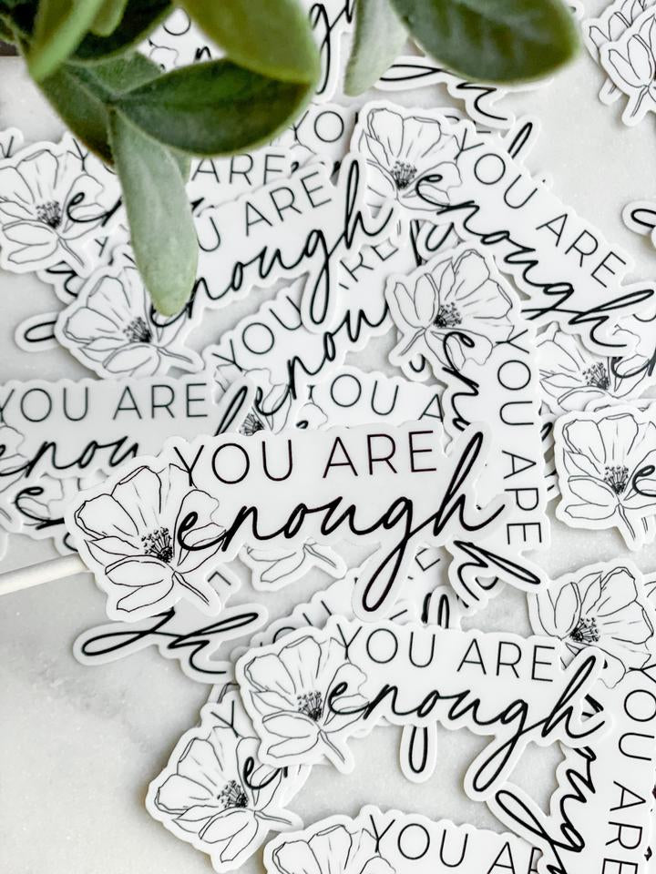 You Are Enough Dye Cut Sticker