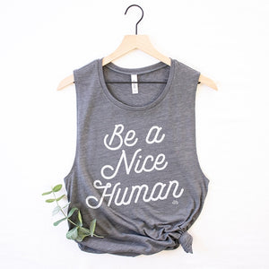 Be A Nice Human Muscle Tank